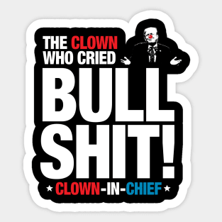 The Clown Who Cried Bull Shit! Sticker